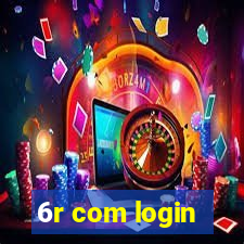 6r com login